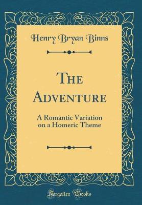 Book cover for The Adventure: A Romantic Variation on a Homeric Theme (Classic Reprint)