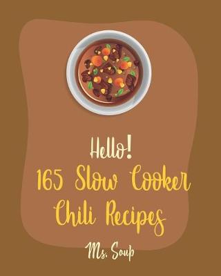 Book cover for Hello! 165 Slow Cooker Chili Recipes