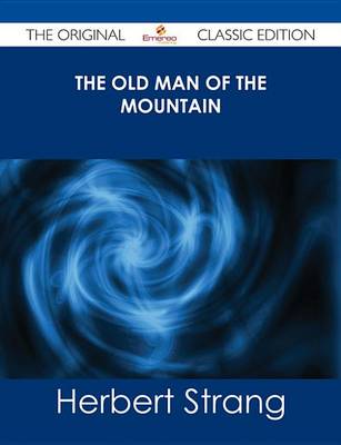 Book cover for The Old Man of the Mountain - The Original Classic Edition