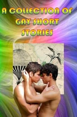 Cover of A Collection of Gay Short Stories