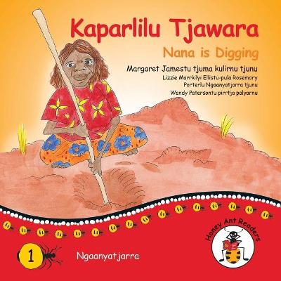 Book cover for Kaparlilu Tjawara - Nana is Digging