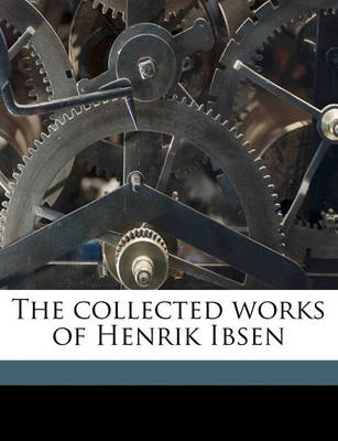 Book cover for The Collected Works of Henrik Ibsen Volume 10