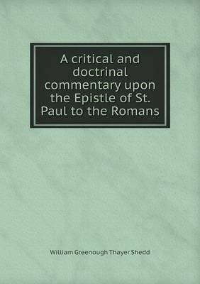 Book cover for A critical and doctrinal commentary upon the Epistle of St. Paul to the Romans