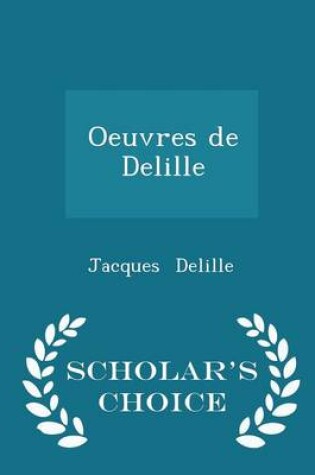 Cover of Oeuvres de Delille - Scholar's Choice Edition