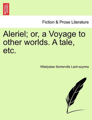 Book cover for Aleriel; Or, a Voyage to Other Worlds. a Tale, Etc.