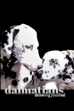 Cover of dalmatian Dogs Drawing Journal