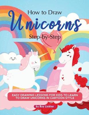 Book cover for How to Draw Unicorns Step-By-Step