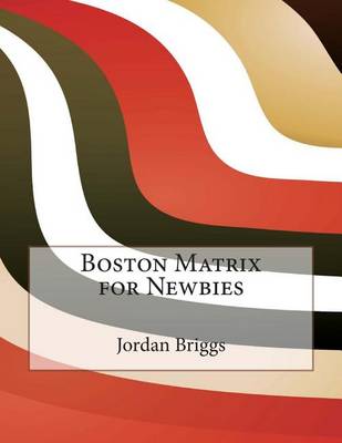 Book cover for Boston Matrix for Newbies