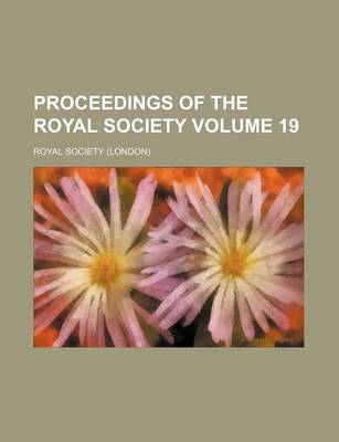 Book cover for Proceedings of the Royal Society Volume 19