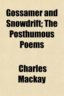 Book cover for Gossamer and Snowdrift; The Posthumous Poems