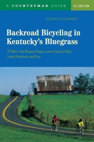 Cover of Backroad Bicycling in Kentucky's Bluegrass: 25 Rides in the Bluegrass Region Lower Kentucky Valley, Central Heartlands, and More