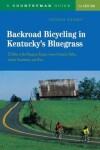 Book cover for Backroad Bicycling in Kentucky's Bluegrass: 25 Rides in the Bluegrass Region Lower Kentucky Valley, Central Heartlands, and More