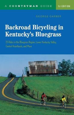 Book cover for Backroad Bicycling in Kentucky's Bluegrass: 25 Rides in the Bluegrass Region Lower Kentucky Valley, Central Heartlands, and More