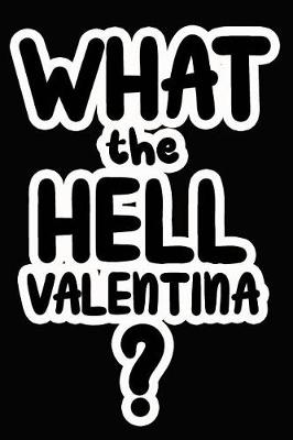Book cover for What the Hell Valentina?