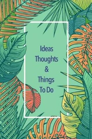 Cover of Ideas Thoughts & Things to Do
