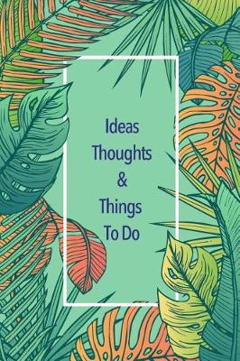 Book cover for Ideas Thoughts & Things to Do