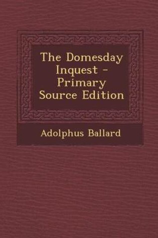 Cover of The Domesday Inquest - Primary Source Edition