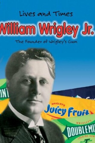 Cover of William Wrigley Jr.