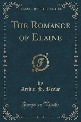 Book cover for The Romance of Elaine (Classic Reprint)