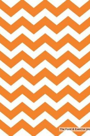 Cover of The Food & Exercise Journal - Orange Chevron Design