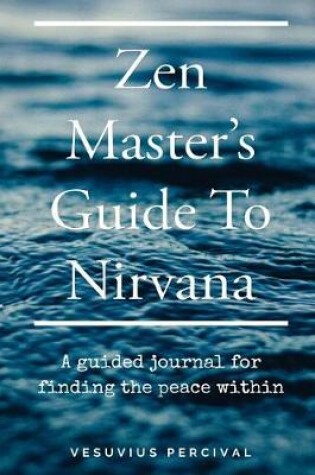 Cover of Zen Master's Guide To Nirvana