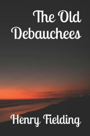 Cover of The Old Debauchees