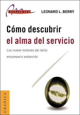 Book cover for Como Descubrir El Alma Del Servicio: Los Nueve Motores Del Exito Empresario Sostenido