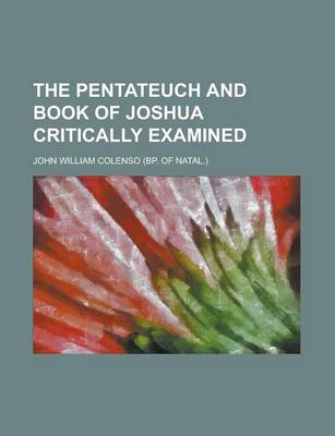 Book cover for The Pentateuch and Book of Joshua Critically Examined (Volume 4)