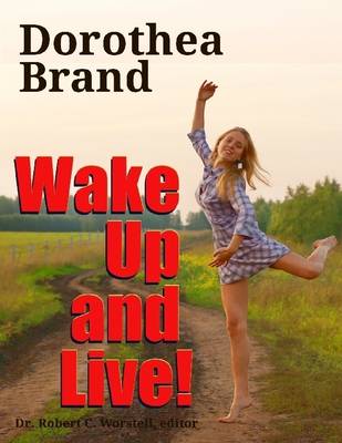 Book cover for Dorothea Brande - Wake Up and Live