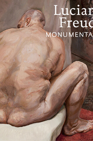 Cover of Lucian Freud: Monumental