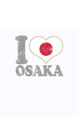 Book cover for I Love Osaka Composition Book