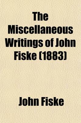 Book cover for The Miscellaneous Writings of John Fiske Volume 7