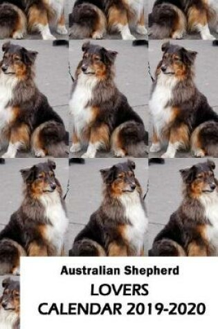 Cover of Australian Shepherd Lovers Calendar 2019-2020