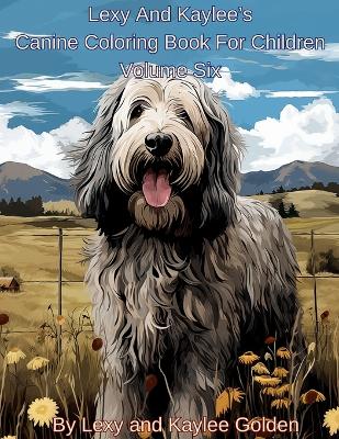 Book cover for Lexy And Kaylee's Canine Coloring Book For Children Volume Six