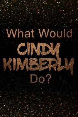 Book cover for What Would Cindy Kimberly Do?