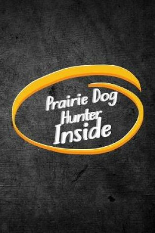 Cover of Prairie Dog Hunter Inside