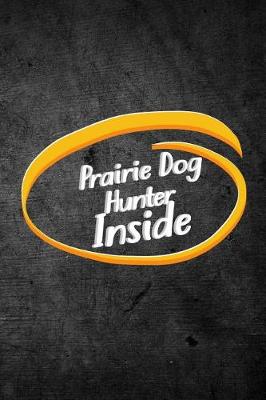 Book cover for Prairie Dog Hunter Inside