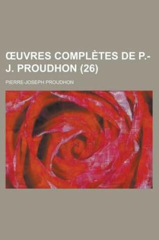 Cover of Uvres Completes de P.-J. Proudhon (26)