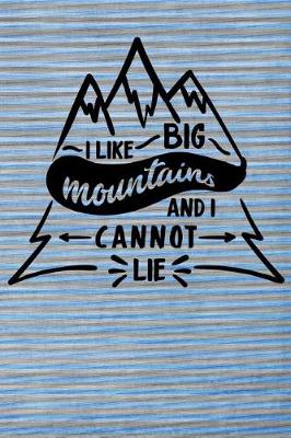 Book cover for I Like Big Mountains and I Cannot Lie