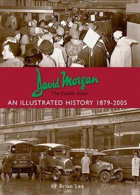 Book cover for David Morgan Ltd - the Family Store: an Illustrated History 1879-2005