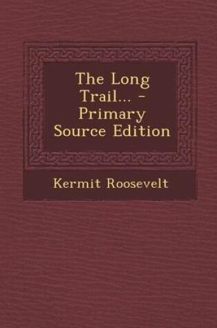 Cover of The Long Trail... - Primary Source Edition