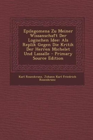 Cover of Epilegomena Zu Meiner Wissanschaft Der Logischen Idee