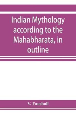 Cover of Indian mythology according to the Mahābhārata, in outline