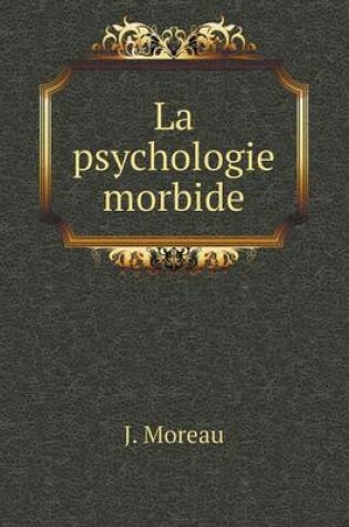 Cover of La psychologie morbide