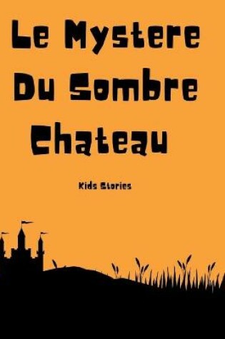 Cover of Le Mystere Du Sombre Chateau