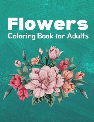 Book cover for Flowers Coloring Book for Adults