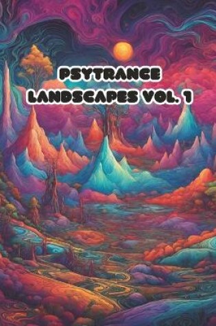 Cover of Psytrance Landscapes Vol. 1