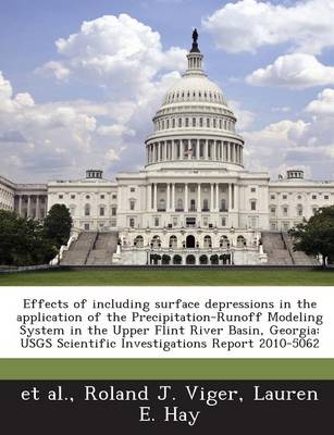 Book cover for Effects of Including Surface Depressions in the Application of the Precipitation-Runoff Modeling System in the Upper Flint River Basin, Georgia