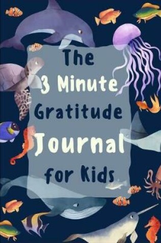 Cover of The 3 Minute Gratitude Journal for Kids