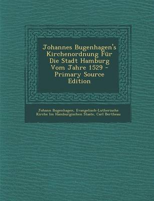 Book cover for Johannes Bugenhagen's Kirchenordnung Fur Die Stadt Hamburg Vom Jahre 1529